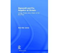 Signorelli and Fra Angelico at Orvieto: Liturgy, Poetry, and a Vision of the End of Time