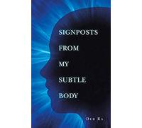 Signposts From My Subtle Body
