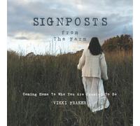 Signposts from The Farm: Coming Home To Who You Are Created To Be