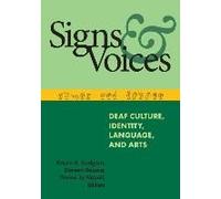 Signs And Voices: Deaf Culture, Identity, Language, And Arts