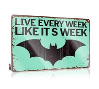Signs For Garage Live Every Week Like It's W Bat-Inspired Motivation Tin Sign Beer Sign For Bar Funny Outdoor Sign (20 x 30 cm)