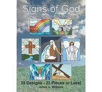 Signs of God Religious Stained Glass Patterns: 35 Designs - 22 Pieces or Less! - [Version Originale] James A Williams (Auteur)