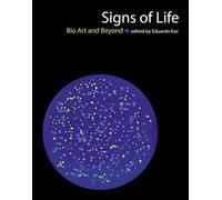 Signs of Life: Bio Art and Beyond