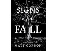 Signs of the Fall: Understanding and Overcoming the Seven Deadly Sins