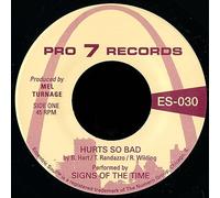 Signs of the Time - Hurts So Bad/I Think of You