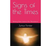 Signs of the Times: Birthing Pains before the Tribulations