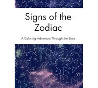 Signs of the Zodiac: A Coloring Adventure Through the Stars
