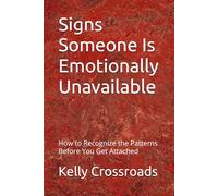 Signs Someone Is Emotionally Unavailable: How to Recognize the Patterns Before You Get Attached