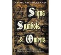 Signs Symbols and Omens An Illustrated Guide to Magical and Spiritual Symbolism by Raymond Buckland Raymond Buckland (Auteur)