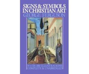 Signs & Symbols in Christian Art George Wells Ferguson (Auteur)