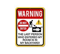 Signs, Warning The Last Person That Entered My Room Is In My Backyard Tin Signs fantaisie Plaque en métal 20,3 x 30,5 cm