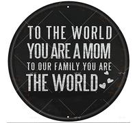 SignU201Cto SignU201Cto Panneau rond en métal avec inscription « The World You Are A Mom But To Our Family You Are The World » - 30 x 30 cm