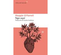 Sigo Aquí: Diecisiete Roces Con La Muerte