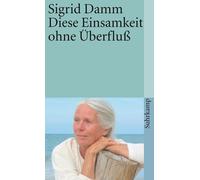 Sigrid Damm Diese Einsamkeit ohne Überfluß (suhrkamp taschenbuch) (Poche)