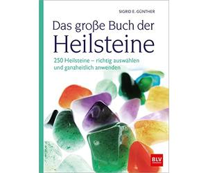 Sigrid E. Günth Das große Buch der Heilsteine: 250 Heilsteine - richtig (Relié)
