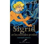 Sigrid et les Mondes perdus, tome 1 : L'oeil de la pieuvre