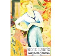 "Sigrid Hjerten - 100 Curated Paintings" - Art Appreciation Book/ Coffee Table Book: 100 Retouched Masterpieces; Ultra Premium Paper, Premium Inks: Size: Large A4 (8.5x11.69")