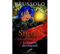 Sigrid n02 la fiancee du crapaud Tome 2 - Serge Brussolo - Le Masque - broché - roman jeunesse