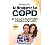 Sigrid Nesteren So therapieren Sie COPD: Der erste laienverständliche Ra (Poche)