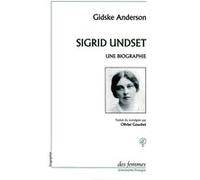 Sigrid Undset, une biographie Gidske Anderson (Auteur)