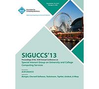 Siguccs 13 Proceedings Of The Acm Annual Conference On Special Interest Group On University And College Computing Services