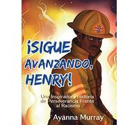 ¡Sigue Avanzando, Henry!