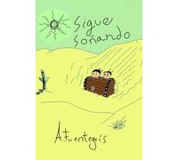 Sigue Soñando: Novela Infantil O Juvenil Ilustrada Con Propuestas Didácticas