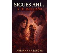Sigues ahí... y te hace daño: Por qué no puedes salir de una relación que te rompe y cómo empezar a soltar sin volver