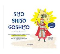 Sijo Shijo Goshjio: The Beloved Classics Of Korean Poetry On Patriotic Loyalty From The Late Goryeo And The Early Joseon Period (1316 1463) (Sijo Shijo Goshijo)