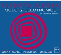 Sikora : Solo & Electronics. Ophèle, Latchoumia.