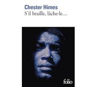 S'il braille, lâche-le...