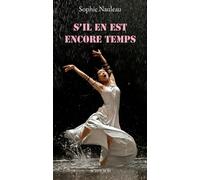 S'il en est encore temps - Sophie Nauleau - Actes sud - broché - Poésie