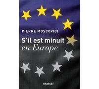 S'il est minuit en Europe - Pierre Moscovici - Grasset - broché - Essai
