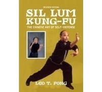 SIL LUM KUNG FU The Chinese Art of Self-Defense Revised Edition