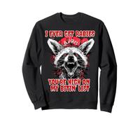 s'il m'arrive de contracter la Rage, tu ES en Haut de ma liste de morsures Sweatshirt