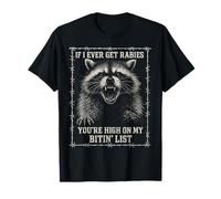 s'il m'arrive de contracter la Rage, tu ES en Haut de ma liste de morsures T-Shirt