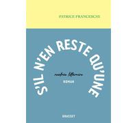 S'il n'en reste qu'une Roman - Patrice Franceschi - Grasset - broché - Roman