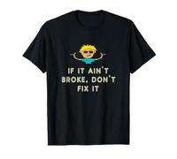 s'il n'est Pas cassé, ne Le réparez Pas T-Shirt