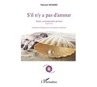 S'il n'y a pas d'amour: Poésie contemporaine persane (1911-2011) Traduction française de cent poèmes modernes