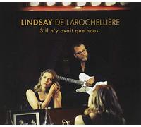 Lindsay, Andrea / De Larochelliere, Luc - s'il n'y Avait Que Nous [Import]