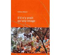S'il n'y avait qu'une image - Hélène Mauri - Loco - broché - Beau livre