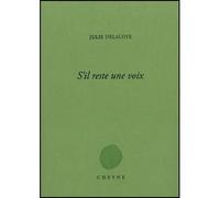 S'il reste une voix - Julie Delaloye - Cheyne Eds - broché - Poésie