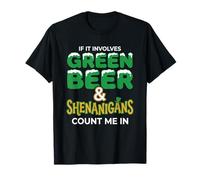 s'il s'agit de bière Verte et de manigances, comptez sur Moi T-Shirt