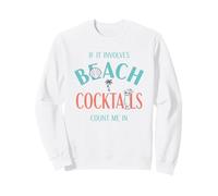 s'il s'agit de Plage et de Cocktails, comptez-Moi en été Sweatshirt