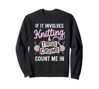 s'il s'agit de Tricot et de True Crime, comptez-Moi dans Hobbyist Sweatshirt