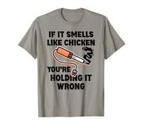 S'il sent comme du poulet, vous le tenez mal soudé T-Shirt