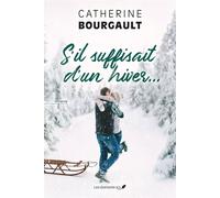 S'il suffisait d'un hiver... - Catherine Bourgault - Éditions J book (ePub) - Livre