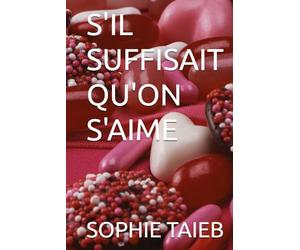 S'IL SUFFISAIT QU'ON S'AIME