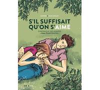 S'il suffisait qu'on s'aime - Chronique des années " PMA pour toutes "