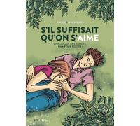 S'il Suffisait Qu'on S'aime - Chronique Des Années "Pma Pour Toutes